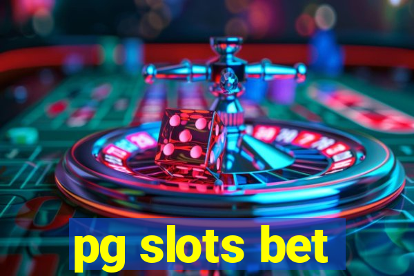 pg slots bet